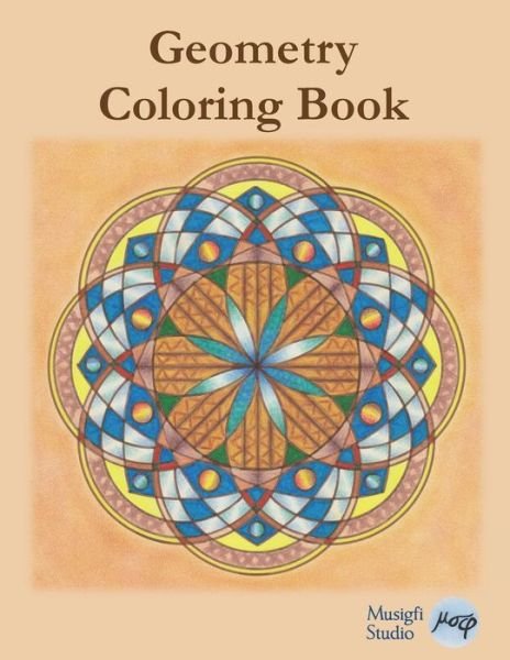 Cover for Musigfi Studio · Geometry Coloring Book: Relaxing Coloring for Adults and Older Children with Colored Outlines and Appendix of Virtue Cards (Paperback Book) (2015)