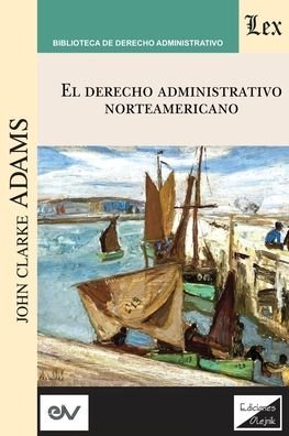 Cover for John Clarke Adams · Derecho Administrativo Norteamericano (Paperback Book) (2020)