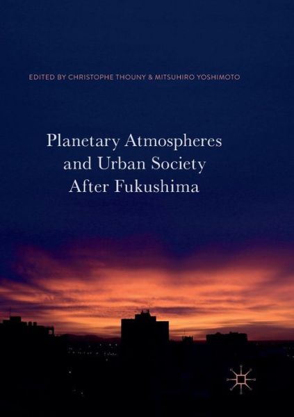 Cover for Planetary Atmospheres and Urban Society After Fukushima (Paperback Book) [Softcover reprint of the original 1st ed. 2017 edition] (2018)