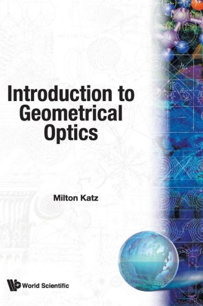 Cover for Katz, Milton (State Univ Of New York, Usa) · Introduction To Geometrical Optics (Hardcover Book) (2002)