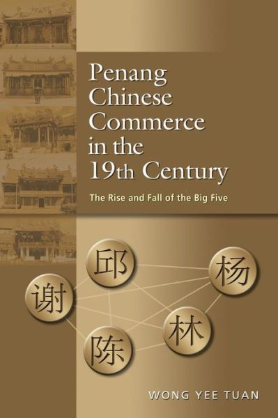 Cover for Wong Yee Tuan · Penang Chinese Commerce in the 19th Century: The Rise and Fall of the Big Five (Paperback Book) (2015)