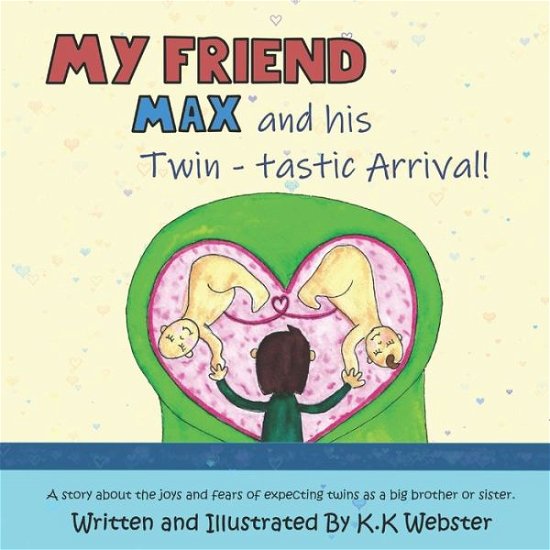 Cover for K K Webster · My Friend Max and his Twin-tastic Arrival! - My Friend (Pocketbok) (2022)