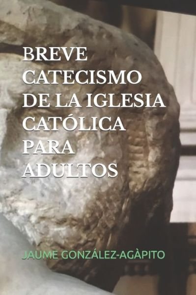 Cover for Jaume Gonzalez-Agapito · Breve Catecismo de la Iglesia Catolica Para Adultos (Pocketbok) (2021)