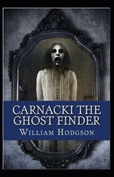 Carnacki, the Ghost Finder - William Hope Hodgson - Other - Independently Published - 9798501934023 - May 10, 2021