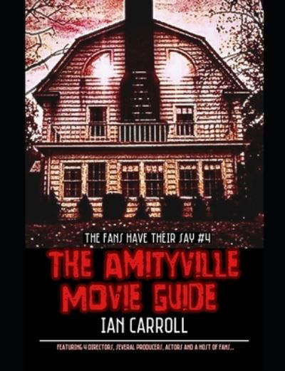 Cover for Ian Carroll · The Amityville Movie Guide: The Movie Fans Have Their Say #4 (Paperback Book) (2021)