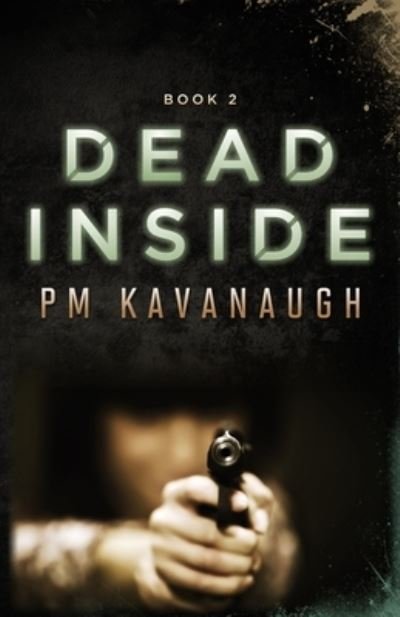 Cover for Pm Kavanaugh · Dead Inside: Book 2 - The U.N.I.T. (Pocketbok) (2021)