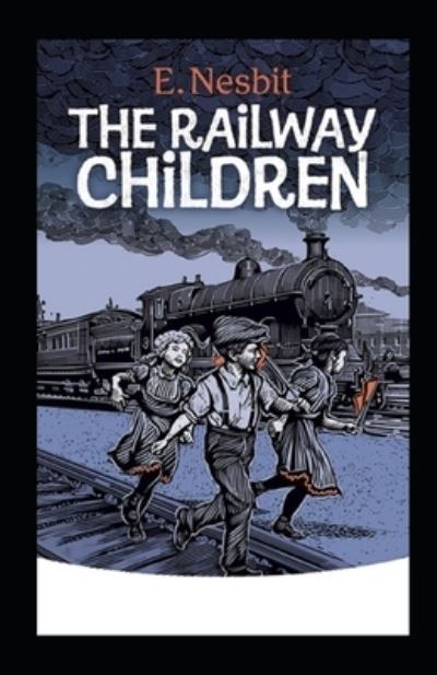 Cover for E Nesbit · The Railway Children Annotated (Taschenbuch) (2021)