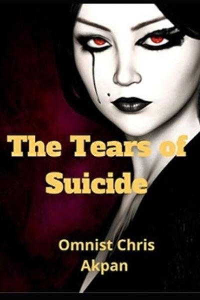 Cover for Omnist Christian Akpan · The Tears of Suicide (Paperback Book) (2021)
