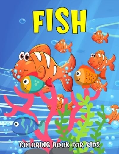 Cover for Pixelart Studio · Fish Coloring Book for Kids: Fun and Relaxing Coloring Activity Book for Boys, Girls, Toddler, Preschooler &amp; Kids - Ages 4-8 (Pocketbok) (2021)