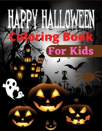 Cover for Mnktn Publications · HAPPY HALLOWEEN Coloring Book For Kids: 30+ fun Design Toddler and Preschool Kids Halloween Coloring Book (Awesome Gifts For Children's) (Paperback Book) (2021)