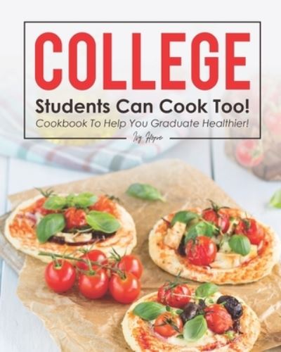 Cover for Ivy Hope · College Students Can Cook Too! (Paperback Book) (2020)