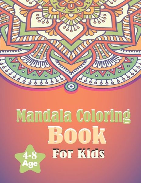 Mandala Coloring Book for Kids 4-8 Age - Penart Mandala Coloring - Books - Independently Published - 9798622235023 - March 6, 2020