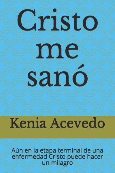 Cover for Kenia Acevedo · Cristo me sano (Paperback Book) (2020)