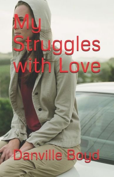 Cover for Danville Boyd · My Struggles with Love (Paperback Book) (2020)