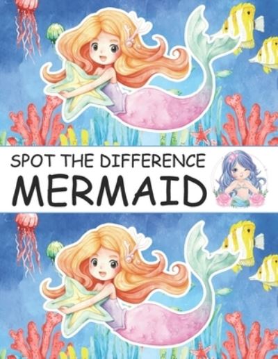 Cover for Nick Marshall · Spot the Difference Mermaid!: A Fun Search and Find Books for Children 6-10 years old - Activity Book for Kids (Taschenbuch) (2020)