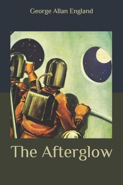 Cover for George Allan England · The Afterglow (Paperback Bog) (2020)