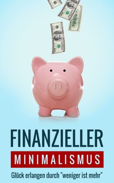 Cover for Dierk Schaar · Finanzieller Minimalismus (Paperback Book) (2020)