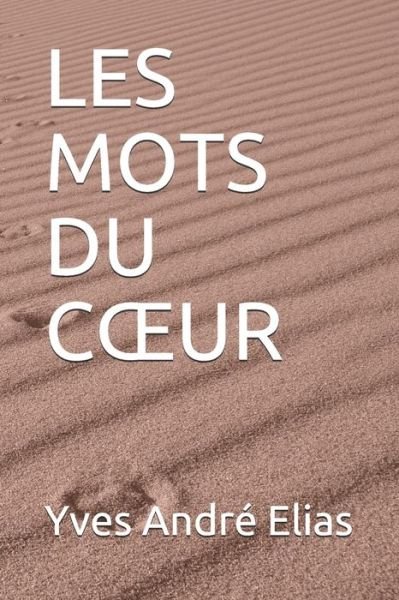Cover for Yves André Elias · Les Mots Du Coeur (Pocketbok) (2020)