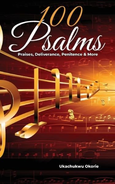 100 Psalms - Ukachukwu Okorie - Kirjat - Independently Published - 9798685861023 - maanantai 14. syyskuuta 2020