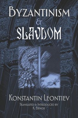 Cover for Konstantin Leontiev · Byzantinism &amp; Slavdom (Paperback Book) (2020)