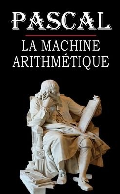 Cover for Blaise Pascal · La machine arithmetique (Pascal) (Paperback Book) (2020)