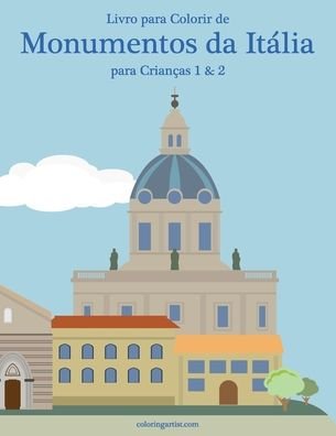 Cover for Nick Snels · Livro para Colorir de Monumentos da Italia para Criancas 1 &amp; 2 - Monumentos Da Italia (Paperback Book) (2020)