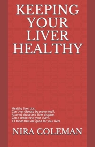 Cover for Nira Coleman · Keeping Your Liver Healthy (Taschenbuch) (2021)