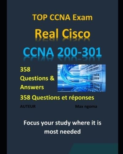 Cover for Max Ngoma · TOP-EXAMEN REAL Cisco CCNA 200-301: focus your study where it is most needed concentrer votre etude la ou elle est le plus necessaire 358 Questions &amp; Answers (Paperback Book) (2021)