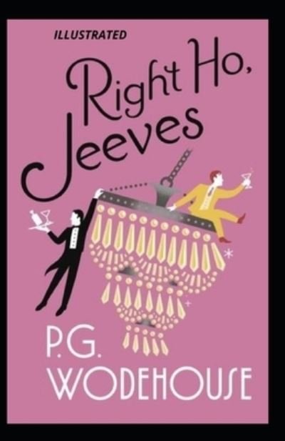 Cover for P G Wodehouse · Right Ho, Jeeves Illustrated (Paperback Book) (2021)