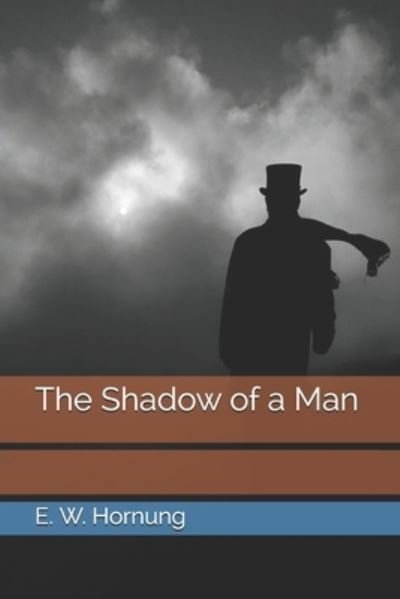 Cover for E W Hornung · The Shadow of a Man (Paperback Book) (2021)