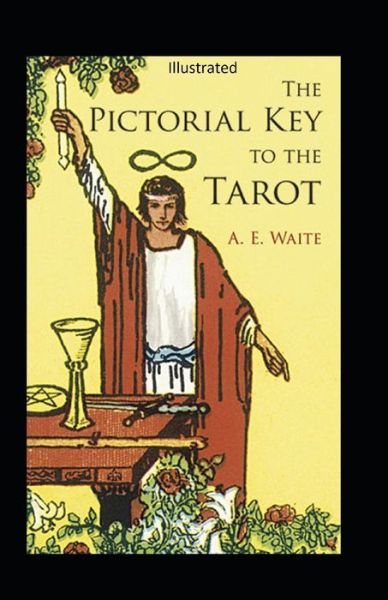 Cover for Arthur Edward Waite · The Pictorial Key to the Tarot Illustrated (Paperback Book) (2021)