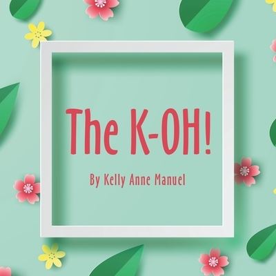 Cover for Kelly Anne Manuel · K-Oh! (Book) (2022)