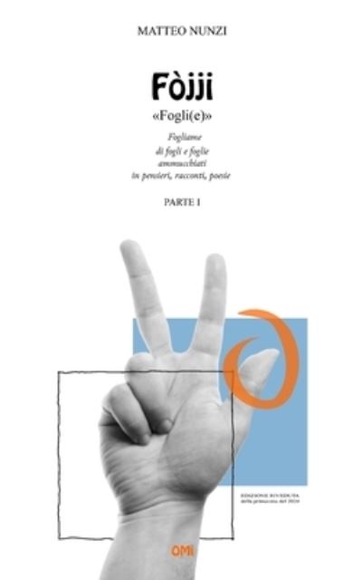 Cover for Matteo Nunzi · Fòjji, «Fogli» [PARTE I] (Book) (2021)