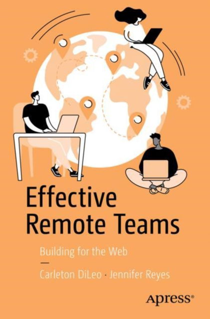 Cover for Carleton DiLeo · Effective Remote Teams: Building for the Web (Paperback Bog) (2025)
