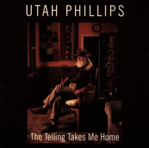 Cover for Utah Phillips · Telling Takes Me Home (CD) (1997)