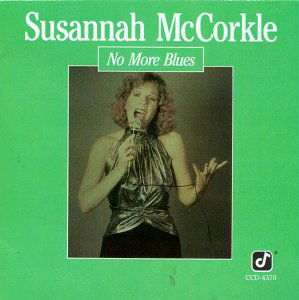 Susannah Mccorkle-no More Blues - SUSANNAH McCORKLE - Music - JAZZ - 0013431437024 - October 25, 1990