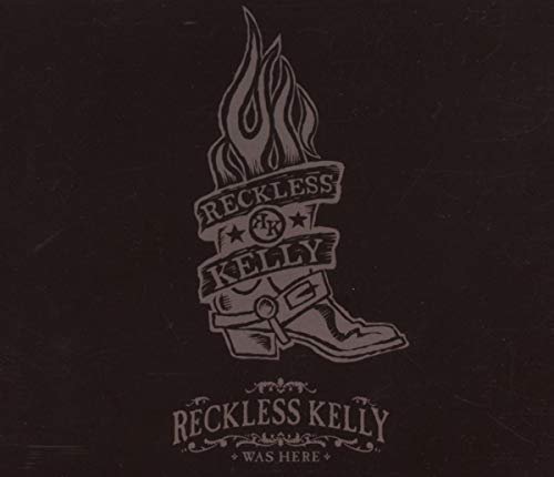 Reckless Kelly Was Here - Reckless Kelly - Elokuva - Sugar Hill - 0015891402024 - tiistai 8. elokuuta 2006