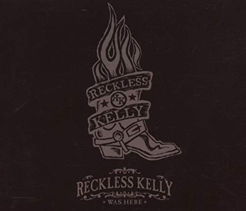 Cover for Reckless Kelly · Reckless Kelly Was Here (CD) (2006)