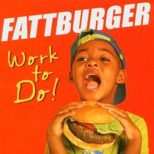 Cover for Fattburger · Work to Do (CD) (2004)