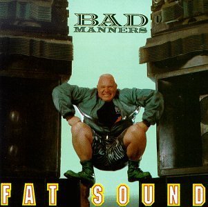 Fat Sound - Bad Manners - Musiikki - Triple X Records - 0021075115024 - tiistai 9. maaliskuuta 1993