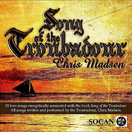 Song of the Troubadour - Chris Madsen - Music - Chris Madsen - 0022099578024 - November 9, 2010