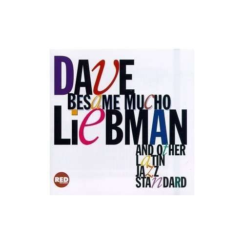 Cover for Dave Liebman · Besame Mucho (CD) (2015)