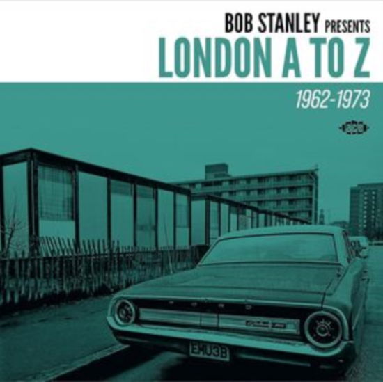 Bob Stanley Presents London A To Z 1962-1973 - Various Artists - Musikk - ACE RECORDS - 0029667109024 - 29. september 2023