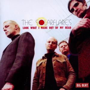 Cover for Solar Flares · Look What I Made Out.. (CD) (2002)