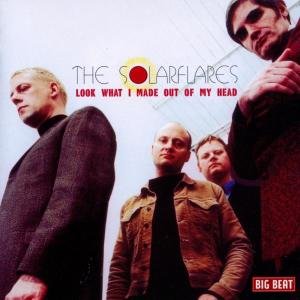 Look What I Made Out OF MY HEAD - Solar Flares - Musik - BIG BEAT - 0029667422024 - September 26, 2002
