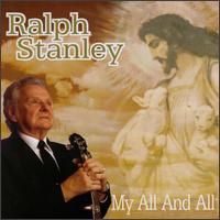 My All & All - Ralph Stanley - Music - REBEL - 0032511174024 - July 31, 1990