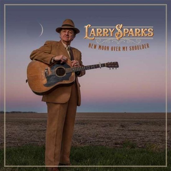 Cover for Larry Sparks · New Moon Over My Shoulder (CD) (2019)