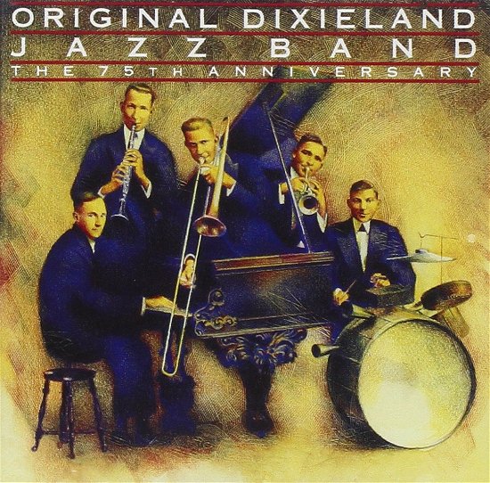 Cover for Original Dixieland Jazz Band · The 75Th Anniversary (CD)