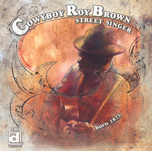 Cover for Cowboy Roy Brown · Street Singer (CD) (2007)