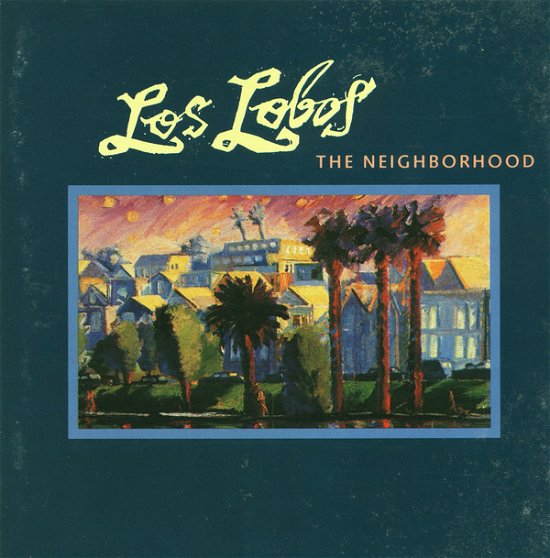 The Neighborhood - Los Lobos - Muzyka - SLASH RECORDS - 0042282819024 - 6 września 1990